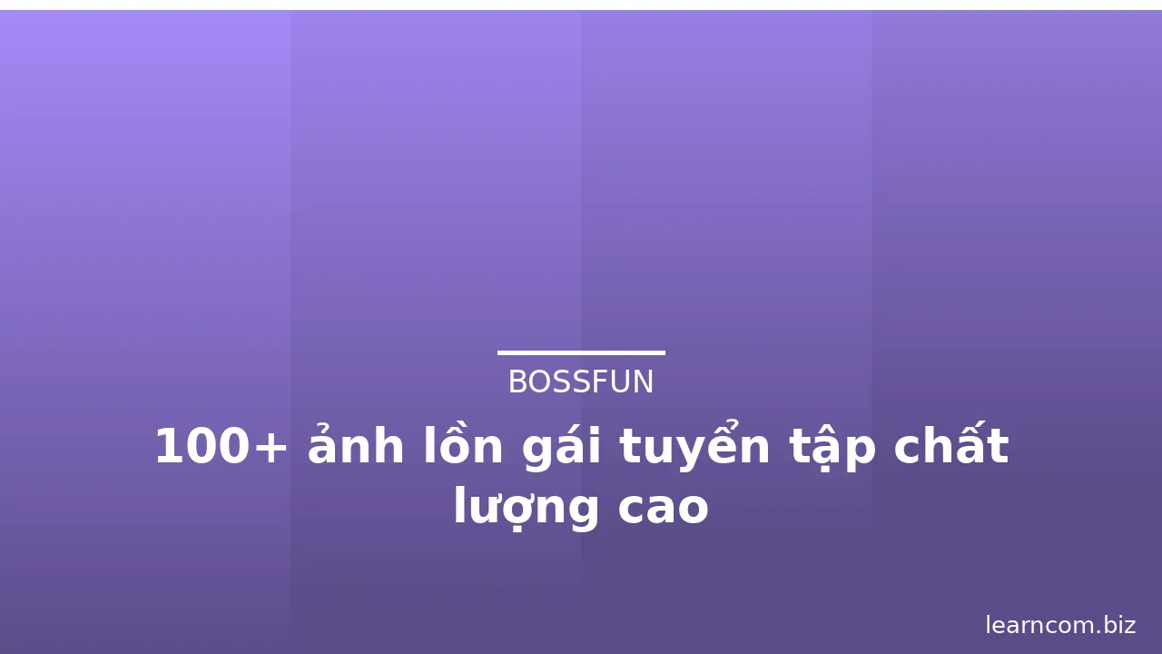 100+ ảnh lồn gái tuyển tập chất lượng cao