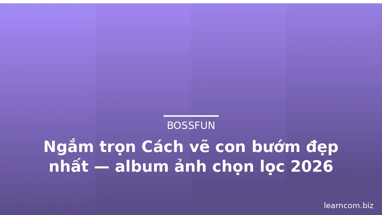Ngắm trọn Cách vẽ con bướm đẹp nhất — album ảnh chọn lọc 2026 · ảnh 2