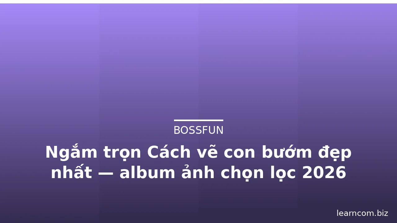 Ngắm trọn Cách vẽ con bướm đẹp nhất — album ảnh chọn lọc 2026 · ảnh 3
