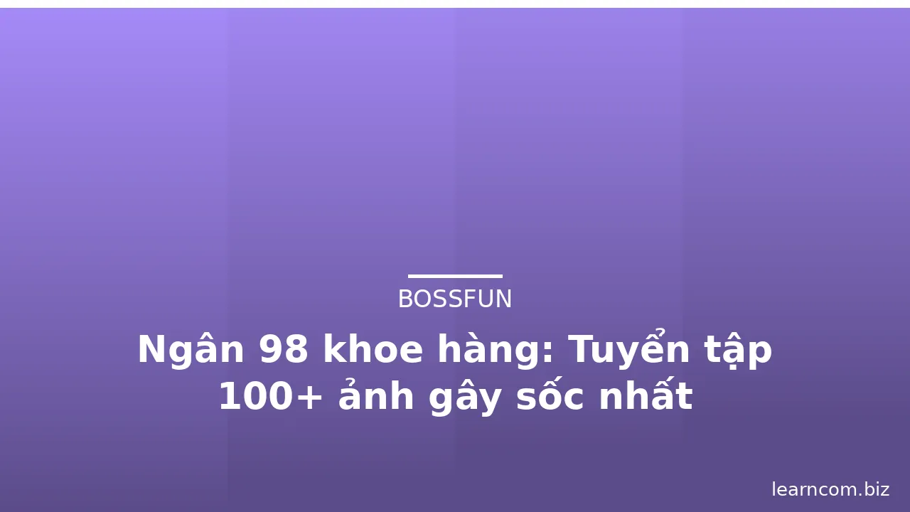 Ngân 98 khoe hàng: Tuyển tập 100+ ảnh gây sốc nhất · ảnh 2