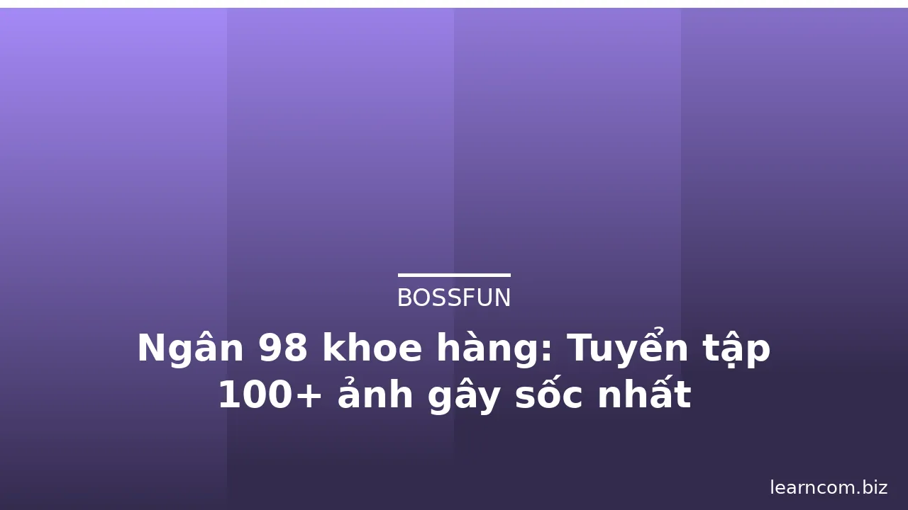 Ngân 98 khoe hàng: Tuyển tập 100+ ảnh gây sốc nhất · ảnh 3