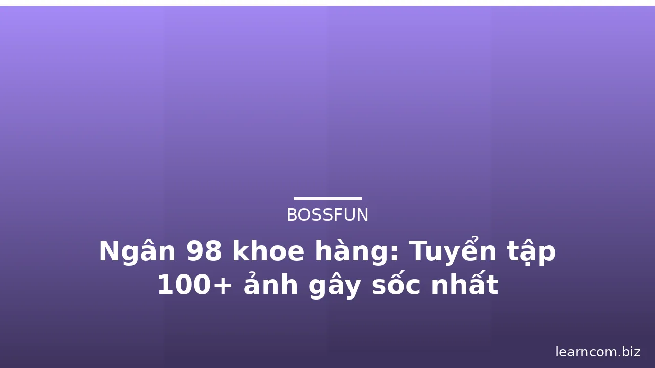 Ngân 98 khoe hàng: Tuyển tập 100+ ảnh gây sốc nhất