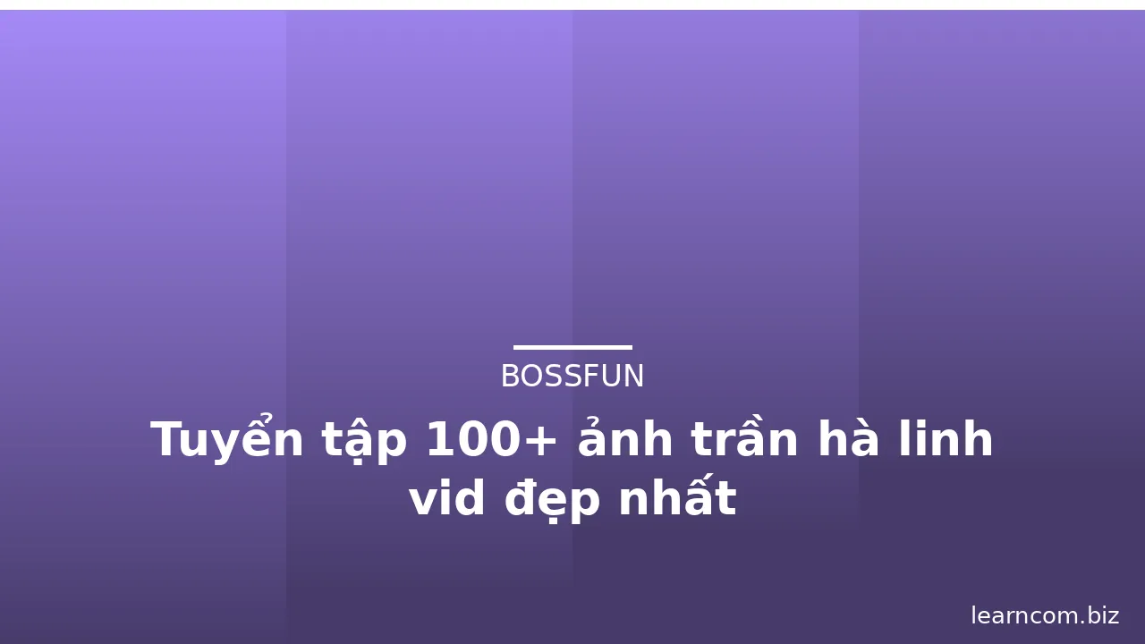 Tuyển tập 100+ ảnh trần hà linh vid đẹp nhất · ảnh 2