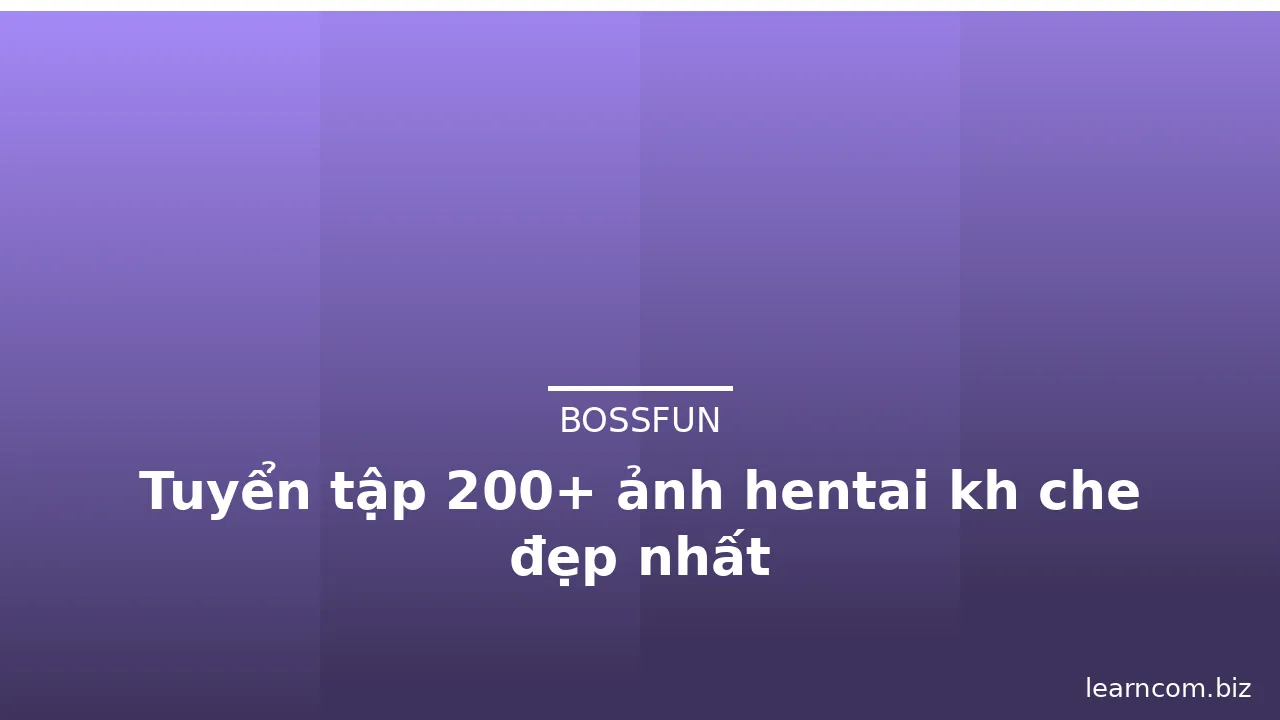 Tuyển tập 200+ ảnh hentai kh che đẹp nhất