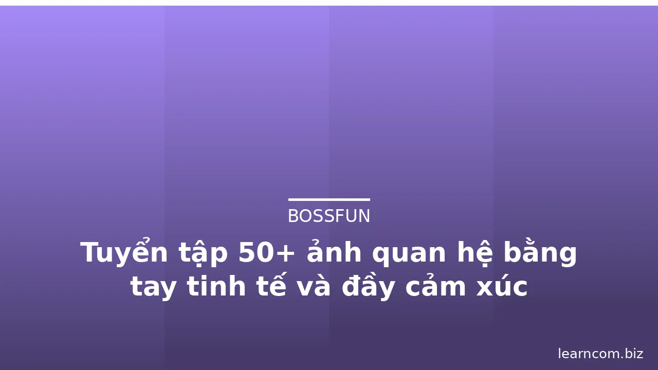 Tuyển tập 50+ ảnh quan hệ bằng tay tinh tế và đầy cảm xúc · ảnh 3