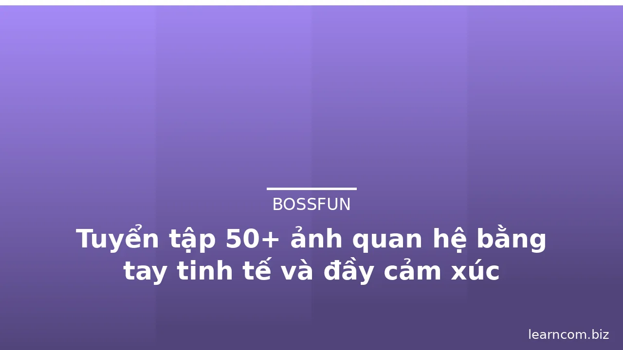 Tuyển tập 50+ ảnh quan hệ bằng tay tinh tế và đầy cảm xúc